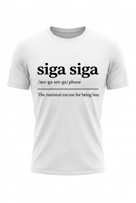 Why rush when you can siga siga?