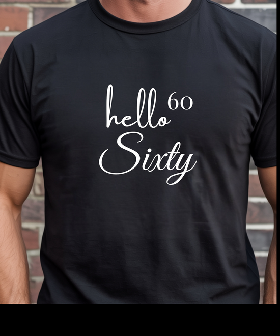 Hello 60 Birthday T-Shirt – Stylish & Personalised Celebration Tee (Copy) (Copy) (Copy)